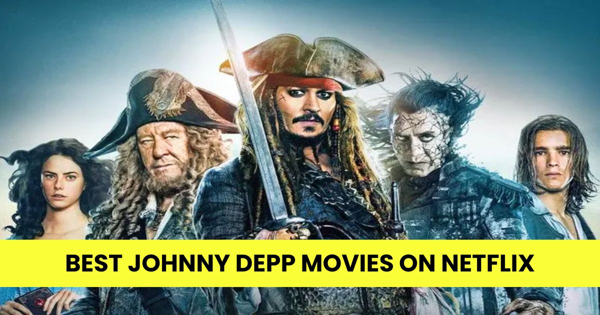 Best Johnny Depp Movies on Netflix You Should Watch in 2025